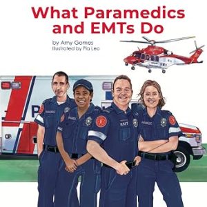 What Paramedics and EMTs Do