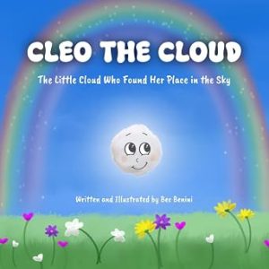 Cleo the Cloud: The Little Cloud Who Found Her Place in the Sky