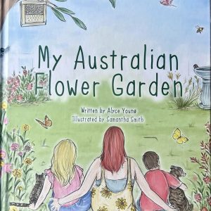 My Australian Flower Garden - Hardcover